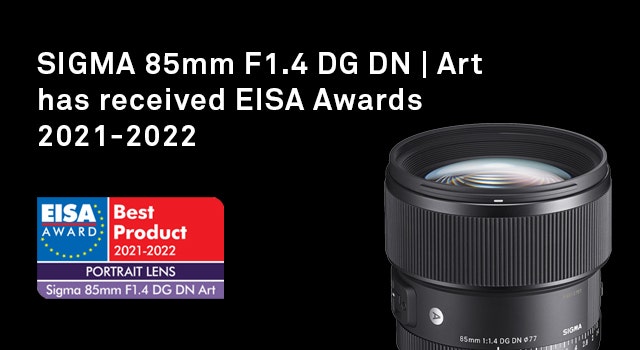 SIGMA 85mm F1.4 DG DN | Art has received EISA Awards 2021-2022